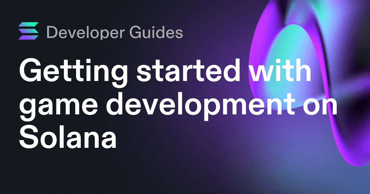 Getting started with game development on Solana